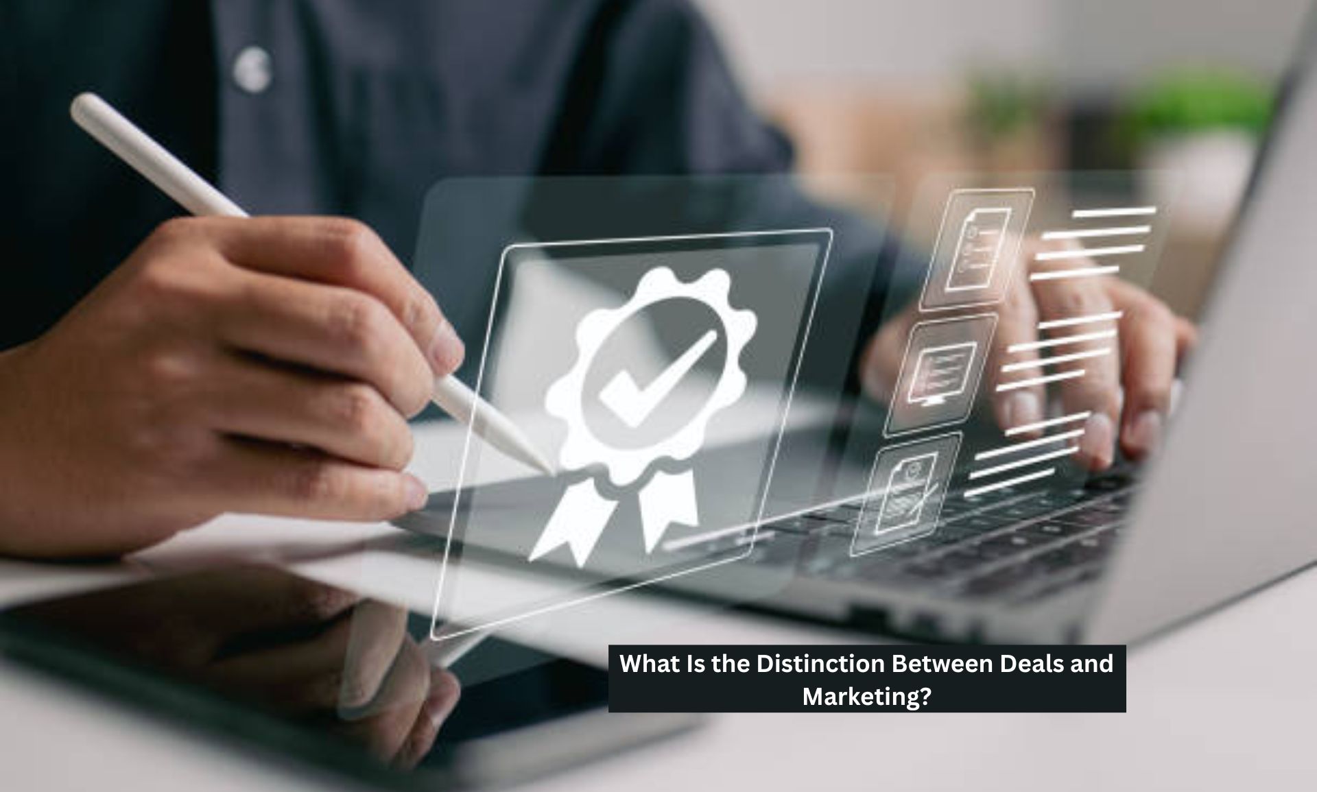 What Is the Distinction Between Deals and Marketing?
